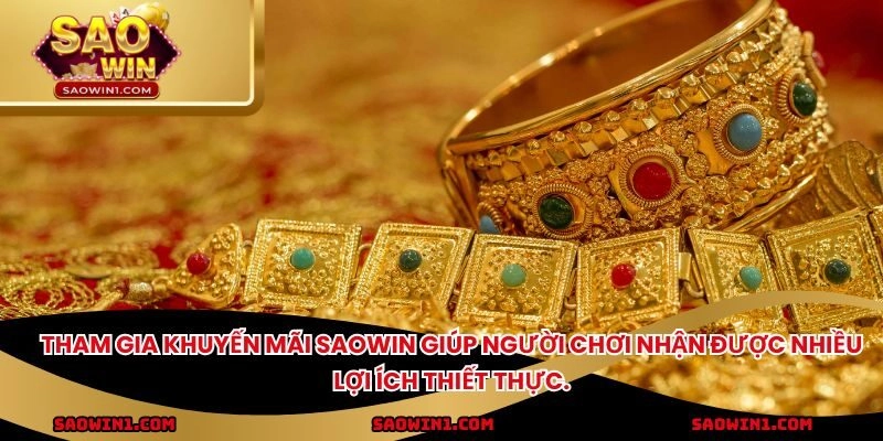 Tham gia khuyến mãi SAOWIN giúp người chơi nhận được nhiều lợi ích thiết thực.