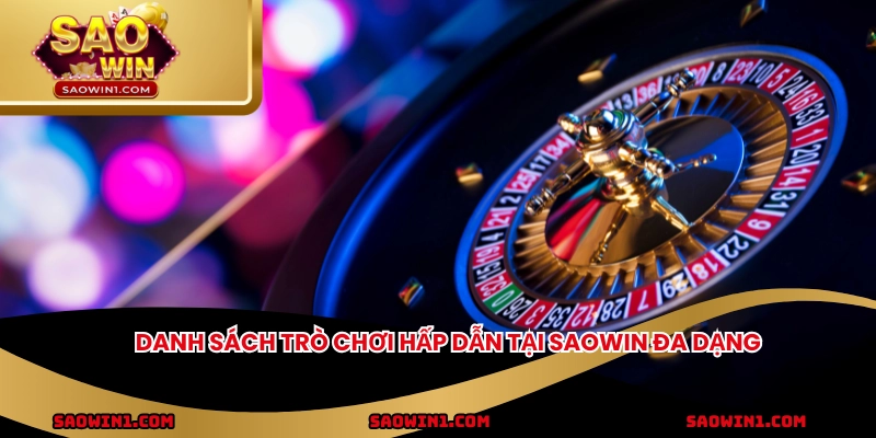 Danh sách trò chơi hấp dẫn tại SAOWIN đa dạng